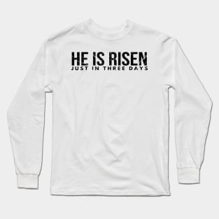 He Is Risen Just In Three Days Easter Christian Long Sleeve T-Shirt